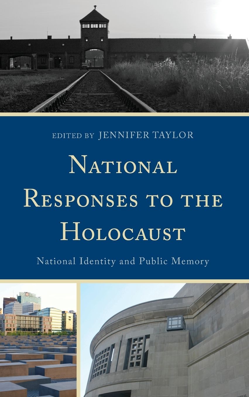 National Responses to the Holocaust: National Identity and Public Memory