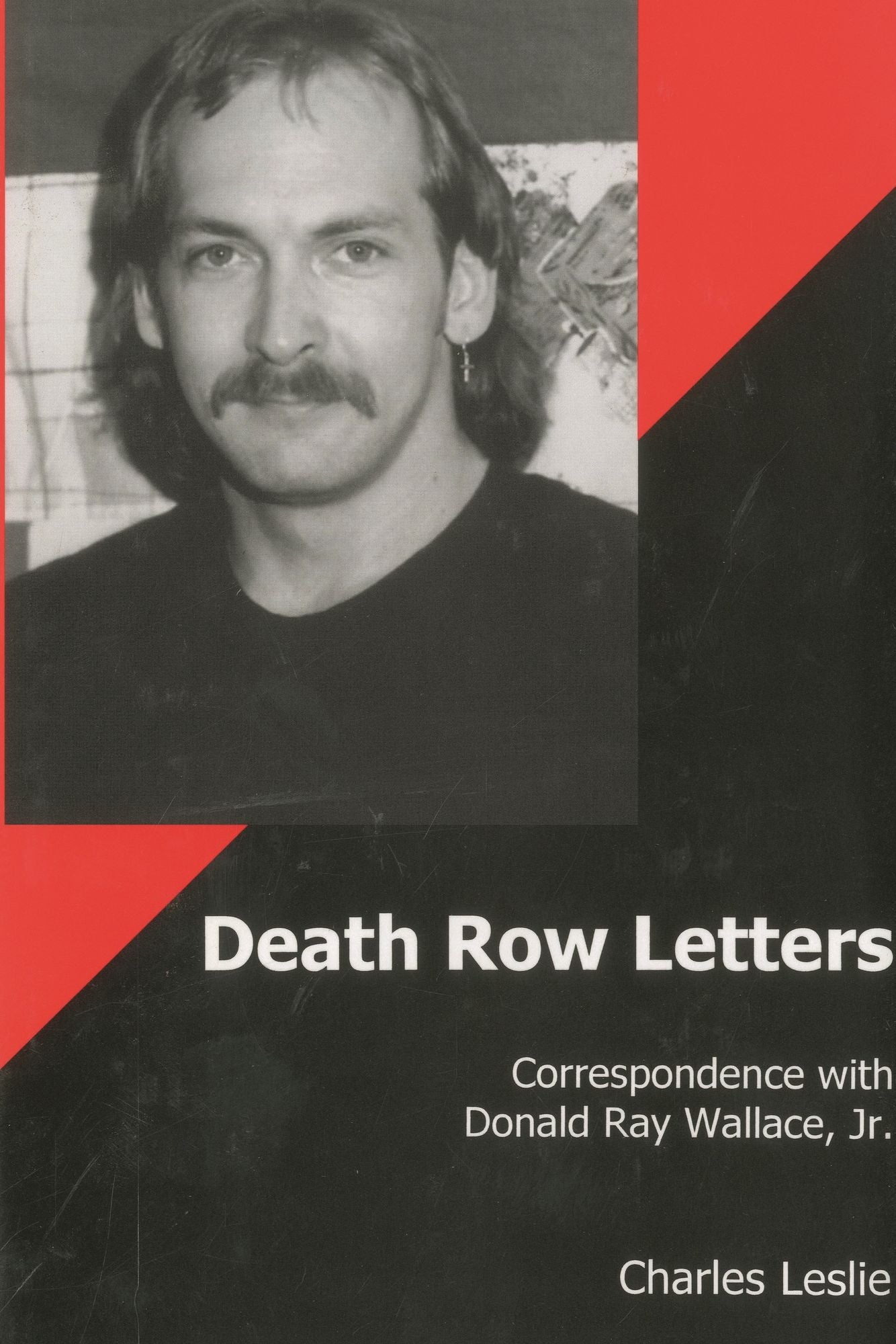 Death Row Letters: Correspondence with Donald Ray Wallace, Jr.