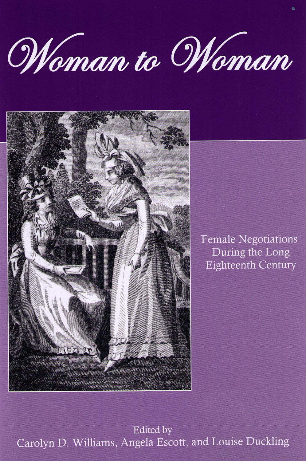 Woman to Woman: Female Negotiations During the Long Eighteenth Century