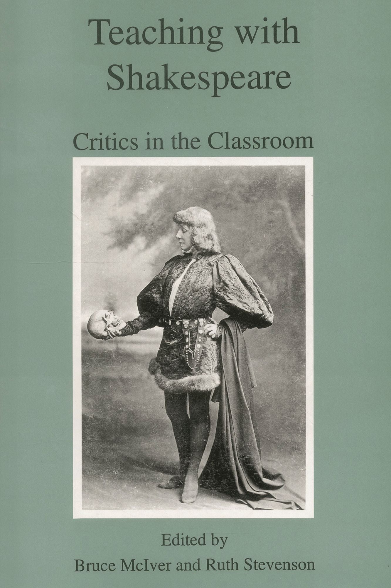 Teaching With Shakespeare: Critics in the Classroom