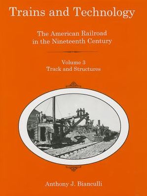 Trains and Technology: The American Railroad in the Nineteenth Century