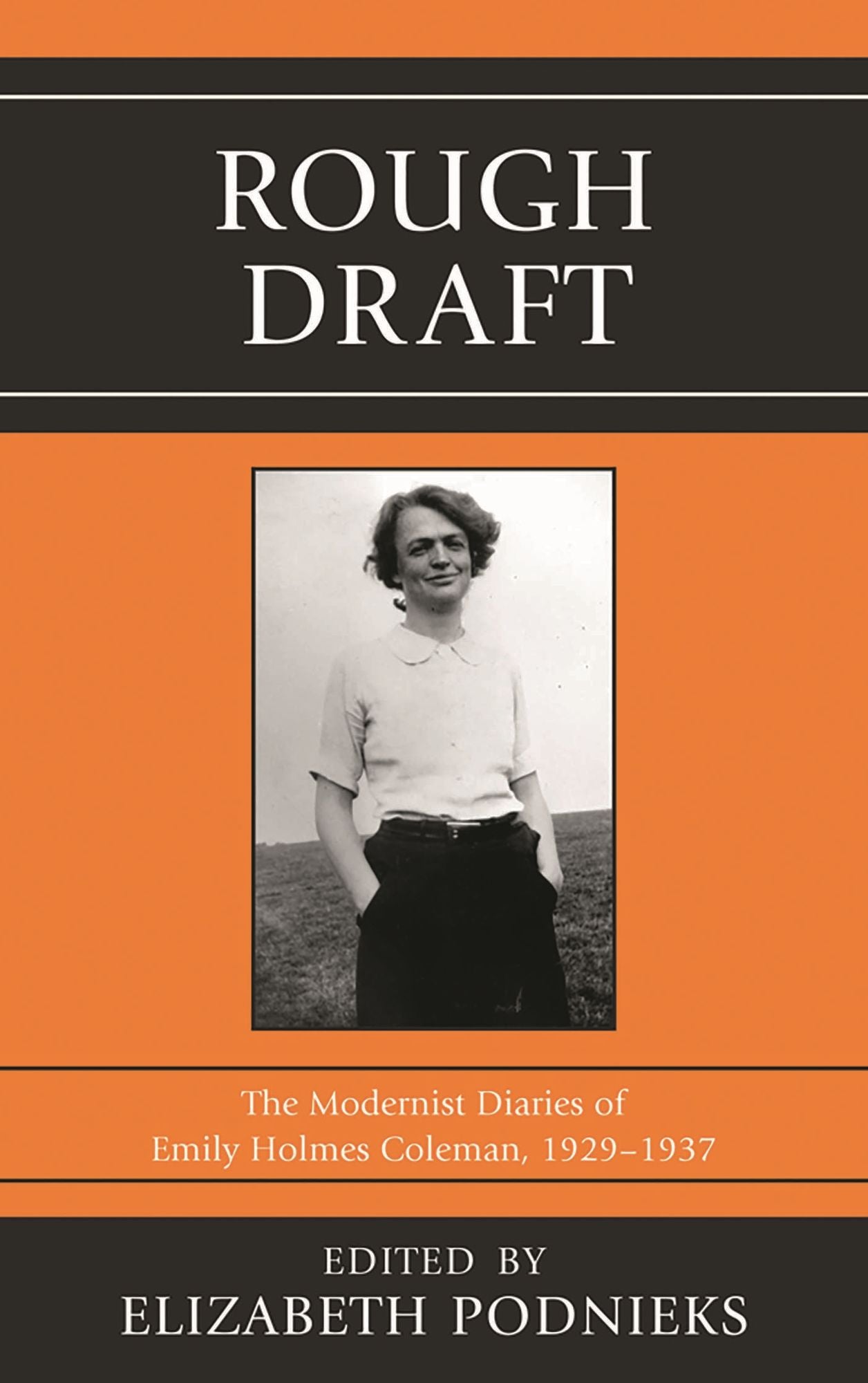 Rough Draft: The Modernist Diaries of Emily Holmes Coleman, 1929-1937