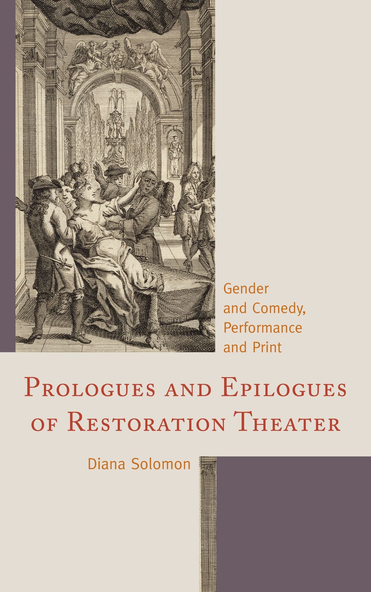 Prologues and Epilogues of Restoration Theater: Gender and Comedy, Performance and Print