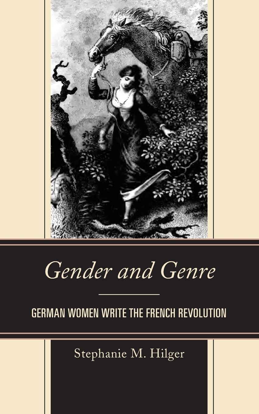 Gender and Genre: German Women Write the French Revolution