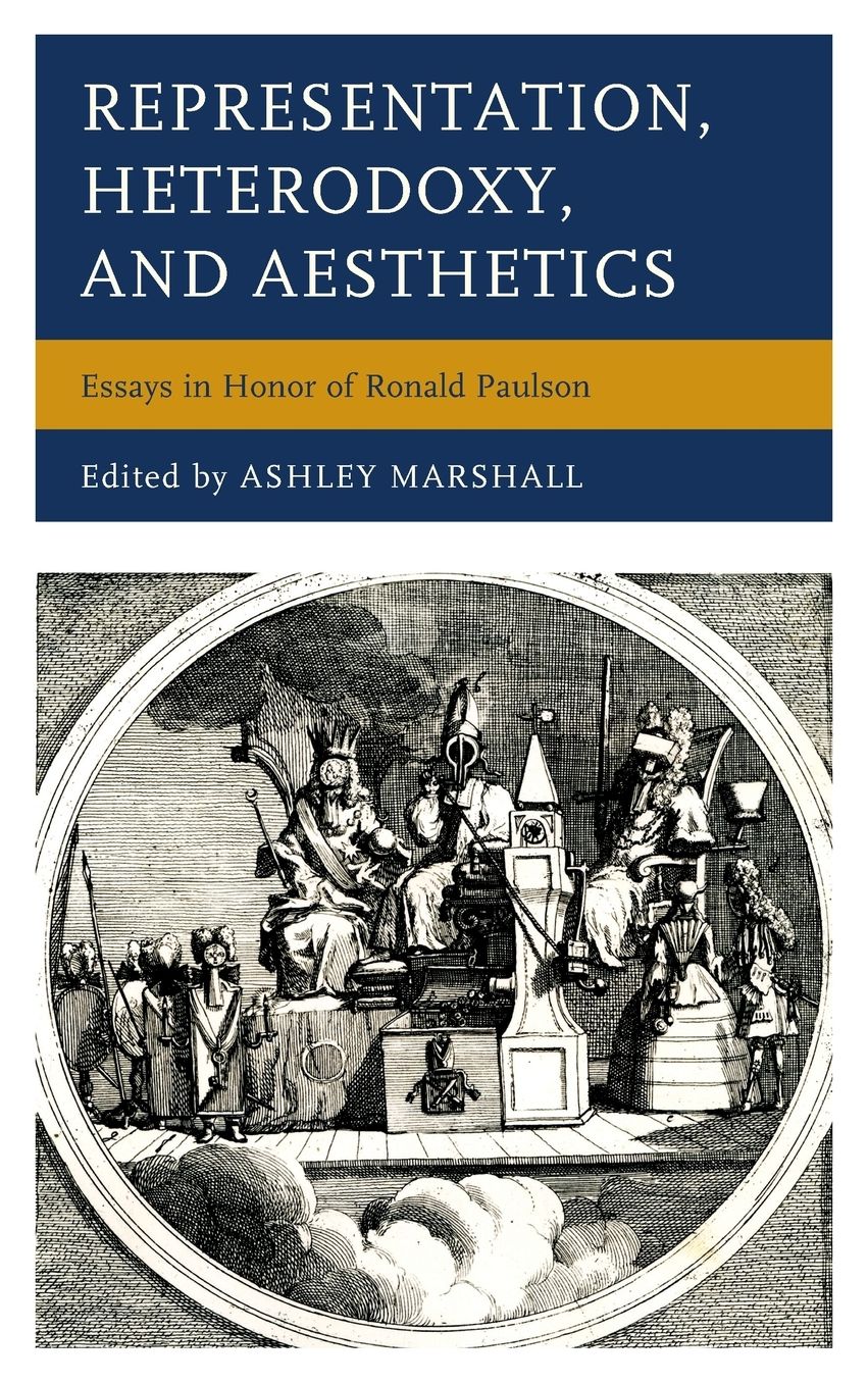 Representation, Heterodoxy, and Aesthetics: Essays in Honor of Ronald Paulson