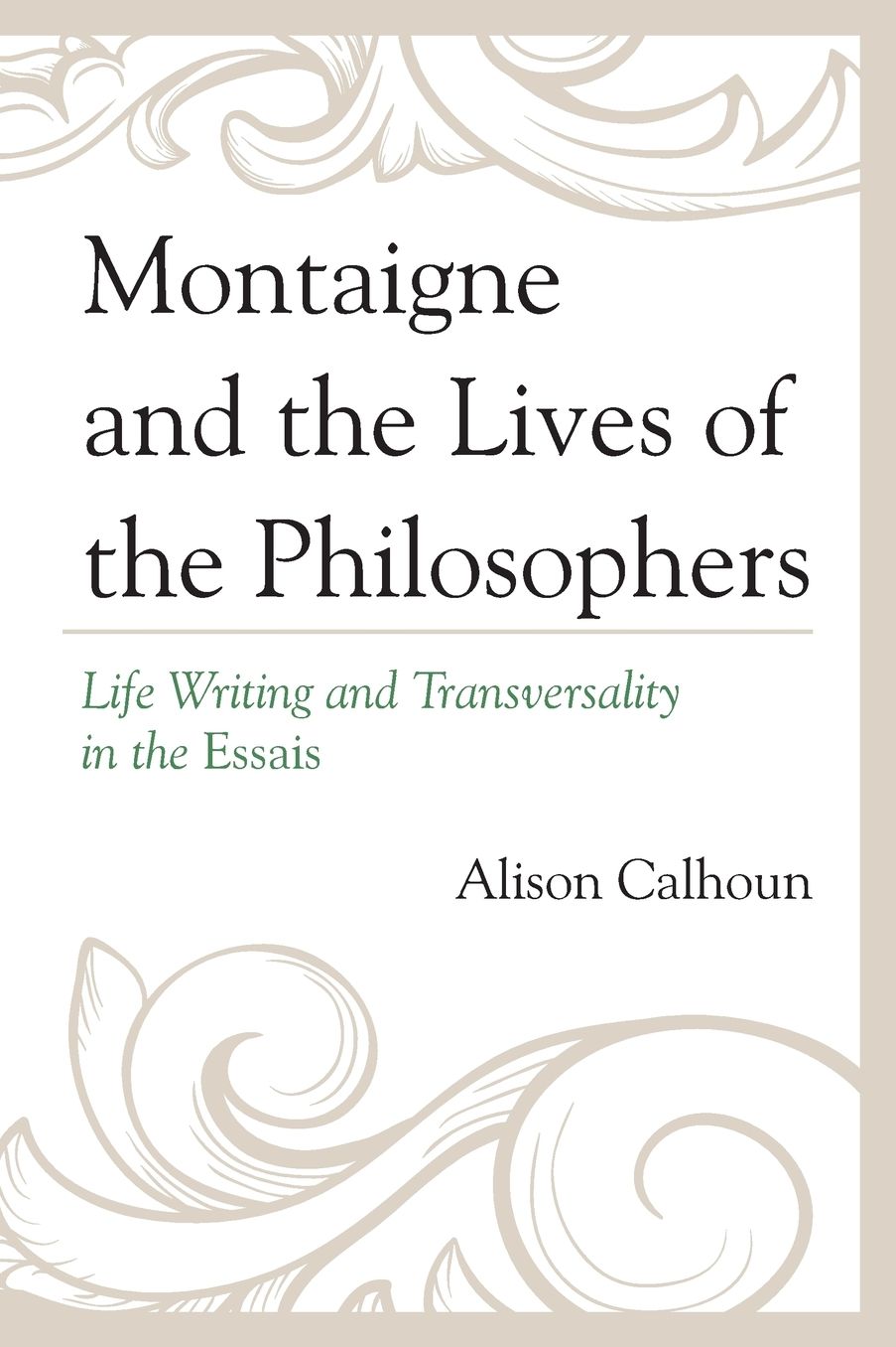 Montaigne and the Lives of the Philosophers: Life Writing and Transversality in the Essais