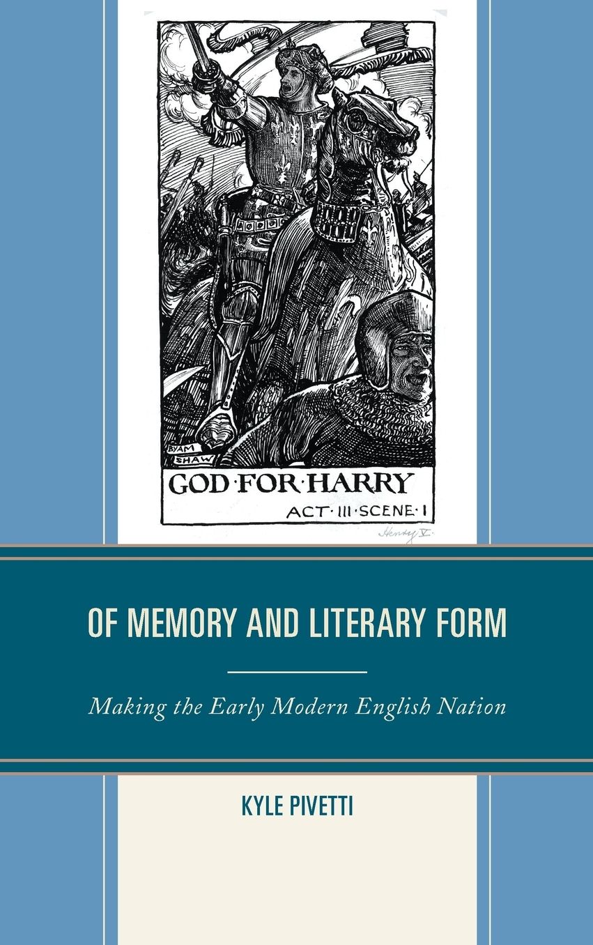 Of Memory and Literary Form: Making the Early Modern English Nation