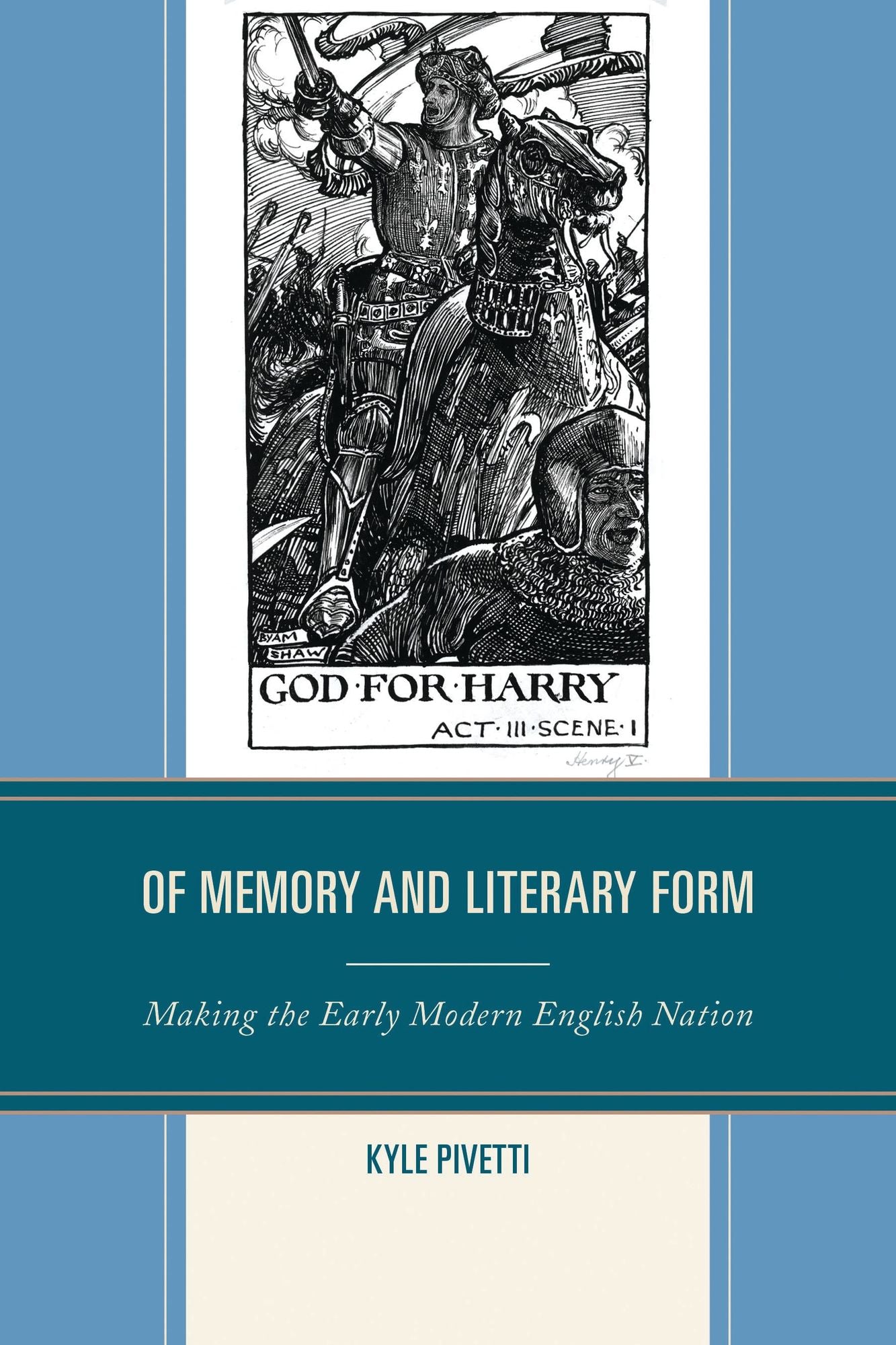 Of Memory and Literary Form: Making the Early Modern English Nation
