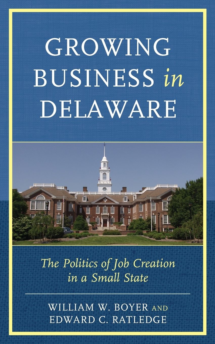 Growing Business in Delaware: The Politics of Job Creation in a Small State