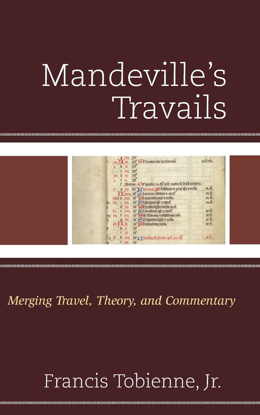 Mandeville's Travails: Merging Travel, Theory, and Commentary
