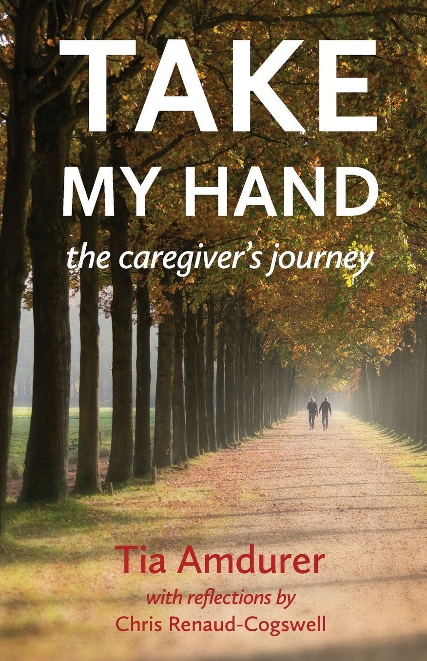 Take My Hand: The Caregiver's Journey