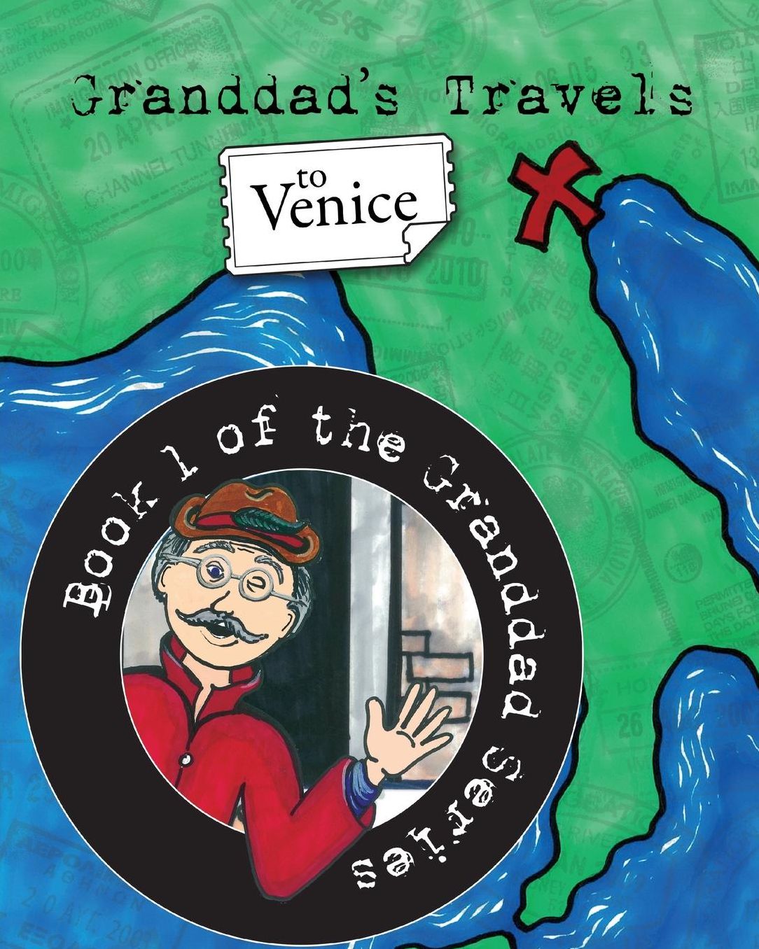 Granddad's Travels To Venice [Book 1 Of The Granddad Series]