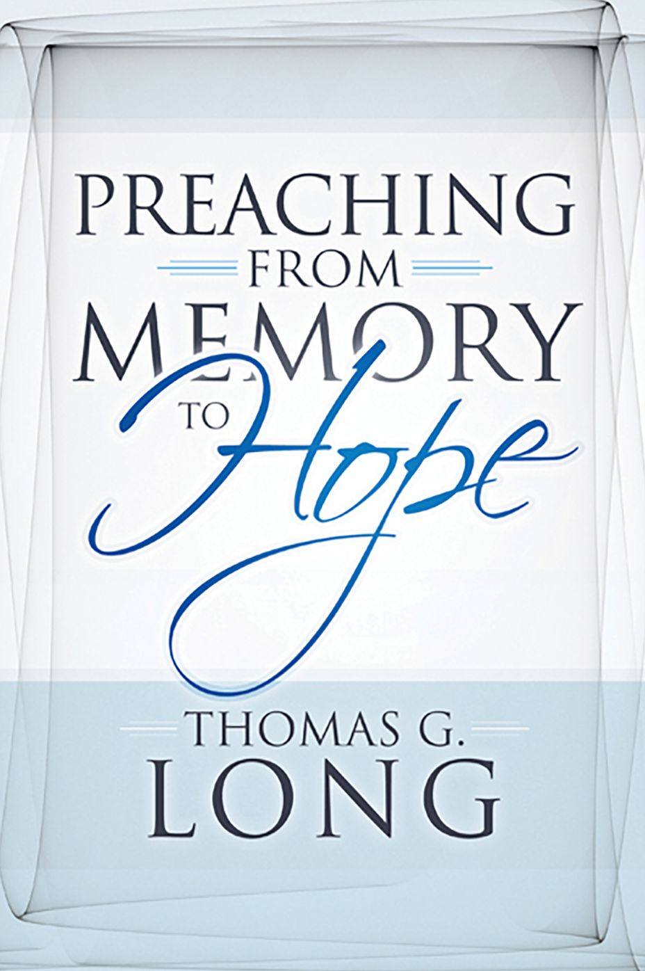 Preaching from Memory to Hope