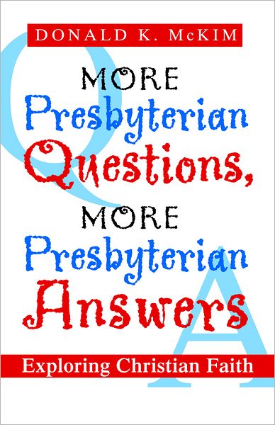 More Presbyterian Questions, More Presbyterian Answers