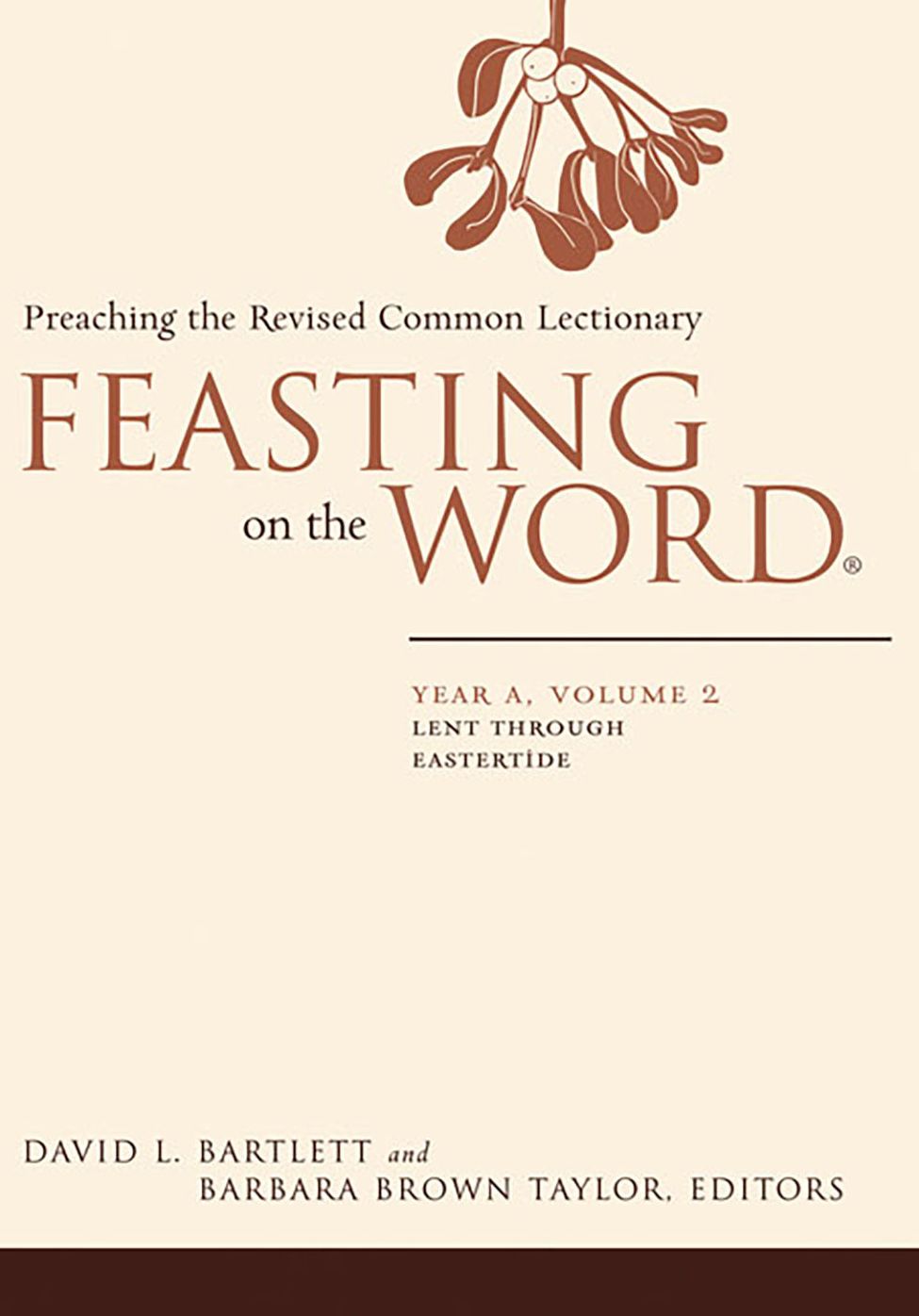 Feasting on the Word, Year A, volume 2: Lent through Eastertide