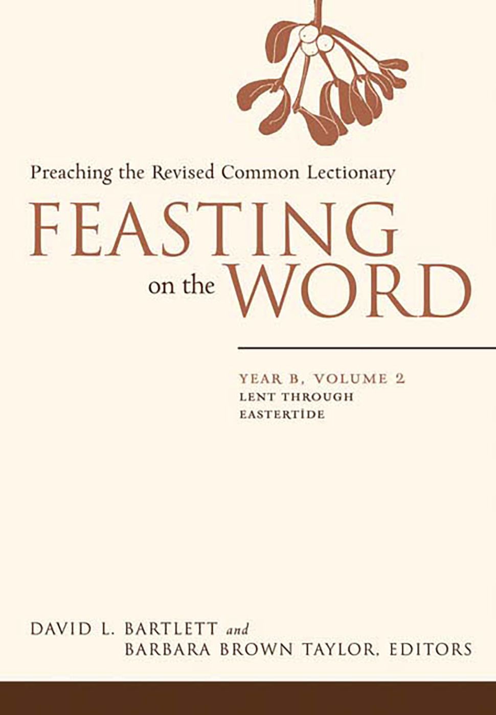 Feasting on the Word, Year B, volume 2: Lent through Eastertide