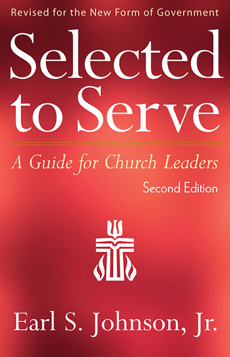 Selected to Serve, Second Edition: A Guide for Church Leaders