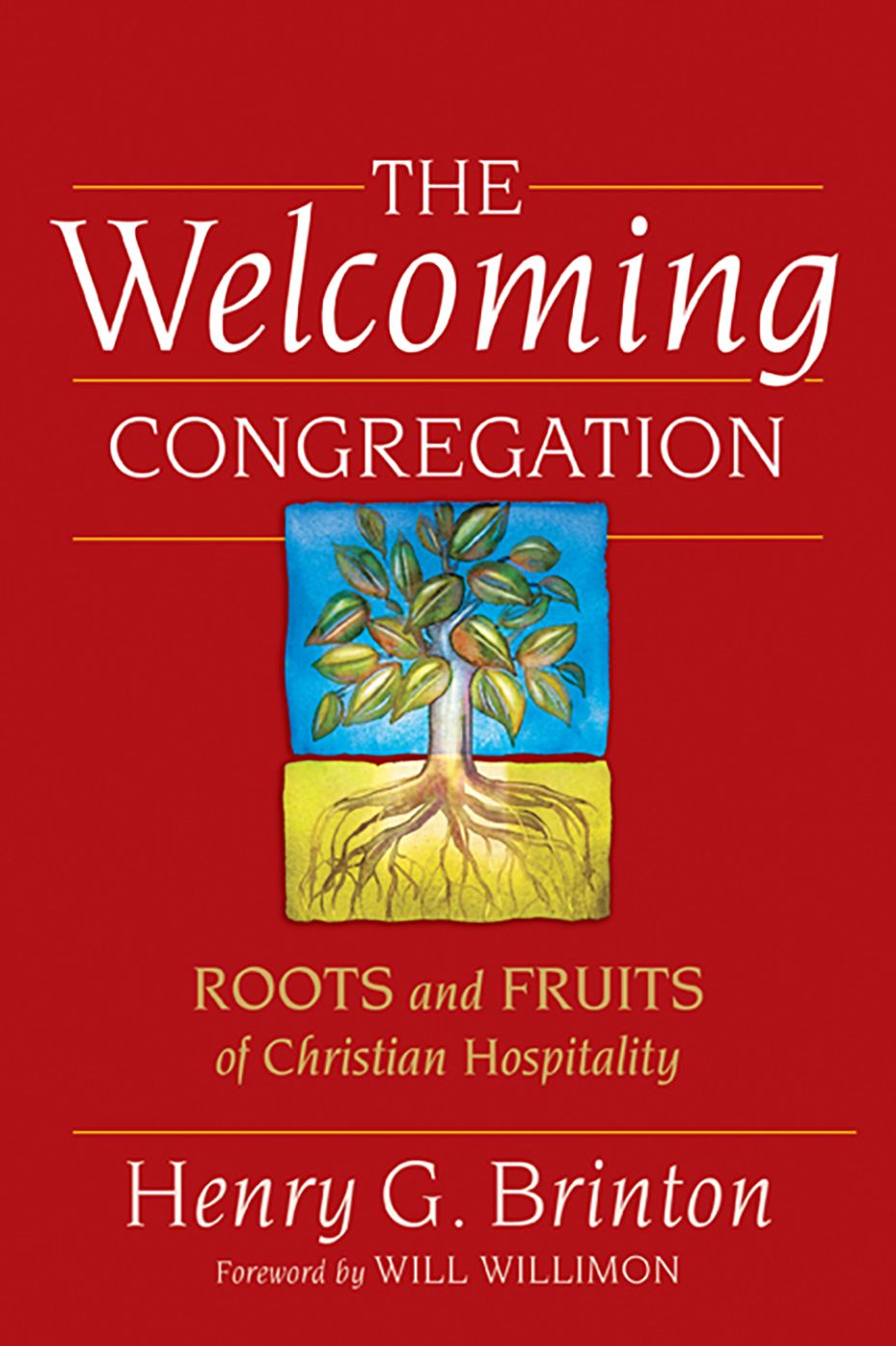 The Welcoming Congregation: Roots and Fruits of Christian Hospitality