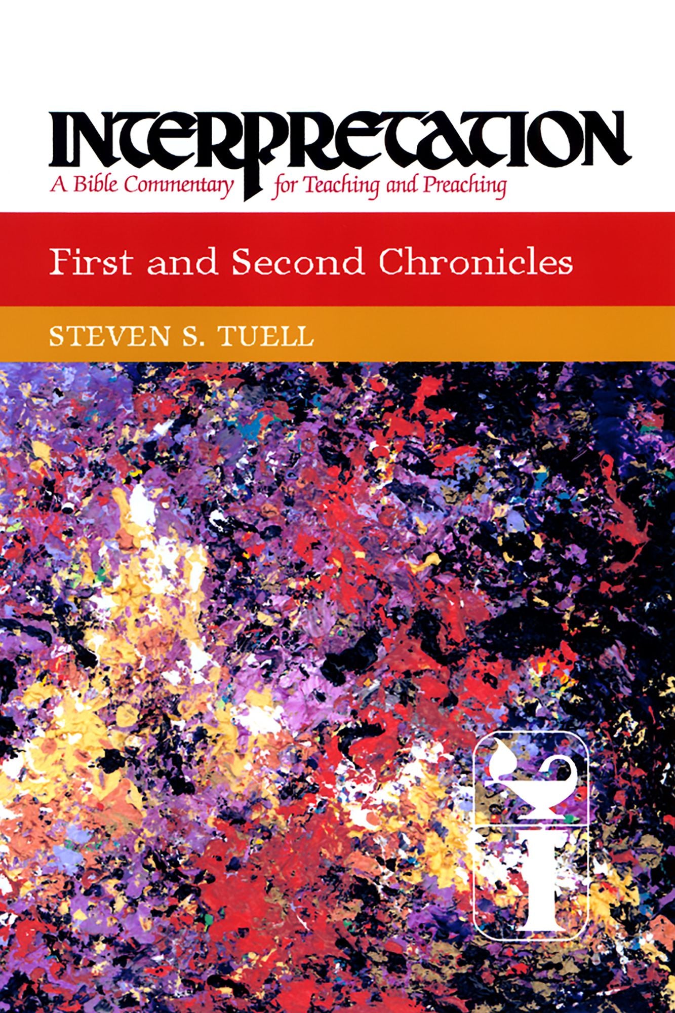 First and Second Chronicles: Interpretation: A Bible Commentary for Teaching and Preaching