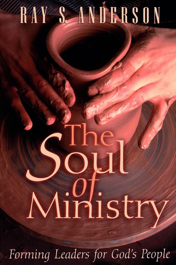 The Soul of Ministry: Forming Leaders for God's People
