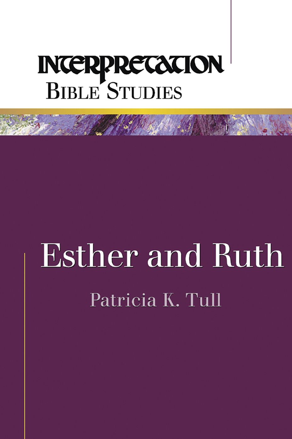 Esther and Ruth: Interpretation Bible Studies