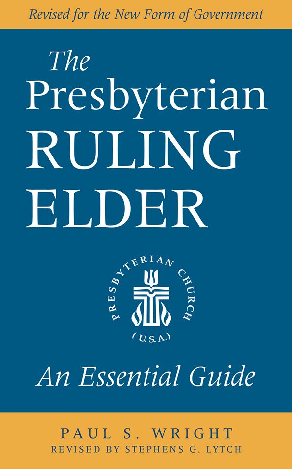 The Presbyterian Ruling Elder: An Essential Guide