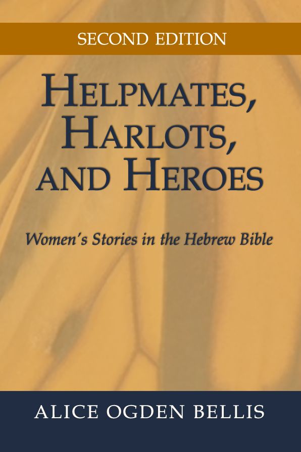 Helpmates, Harlots, and Heroes, Second Edition: Women's Stories in the Hebrew Bible