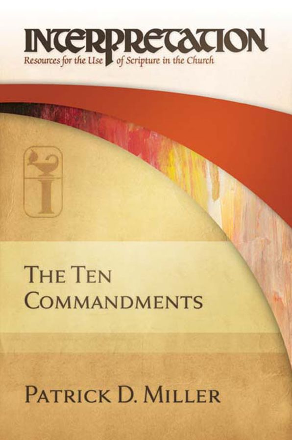 The Ten Commandments (Interpretation: Resources for the Use of Scripture in the Church)