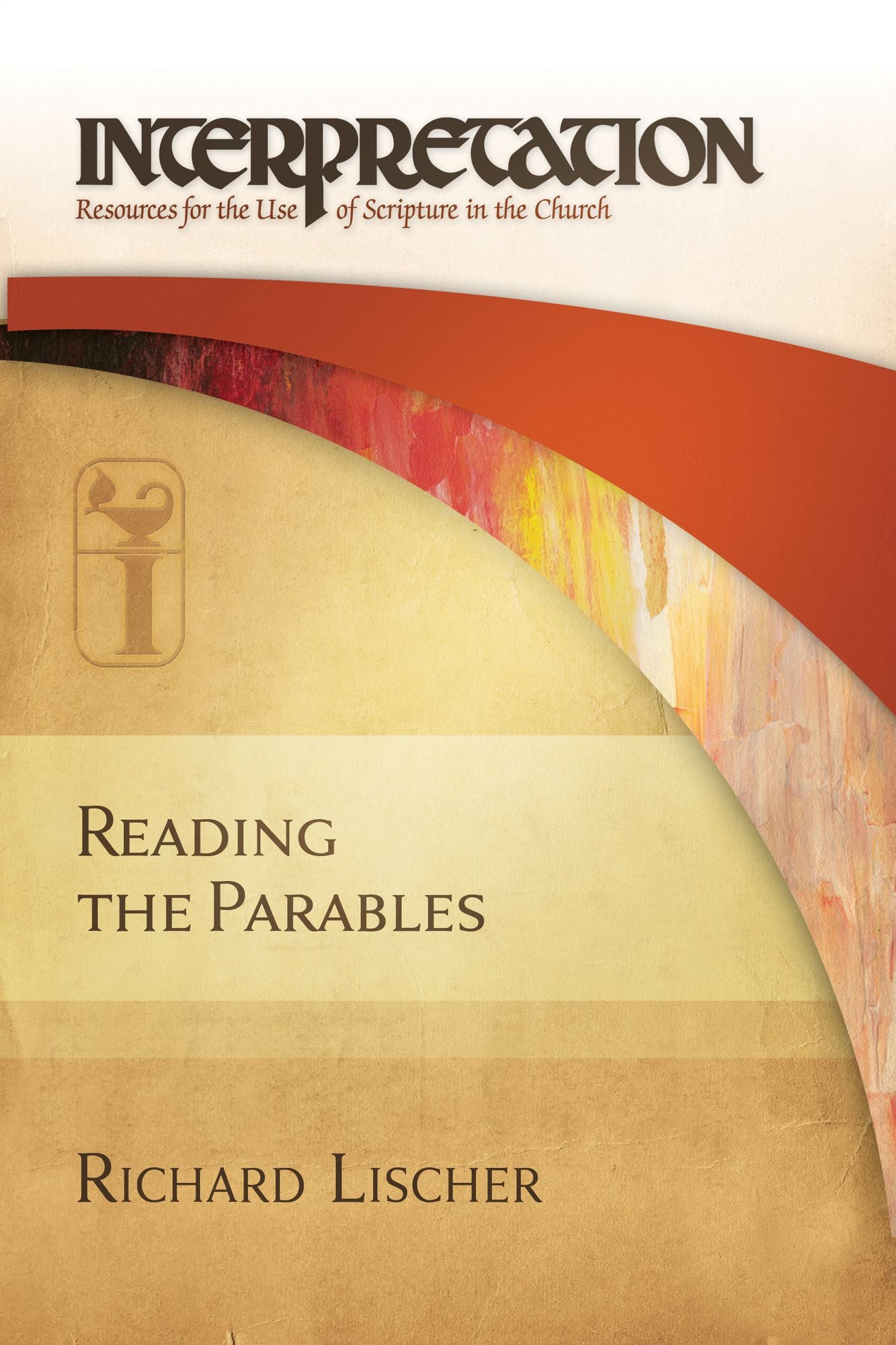 Reading the Parables (Interpretation: Resources for the Use of Scripture in the Church)