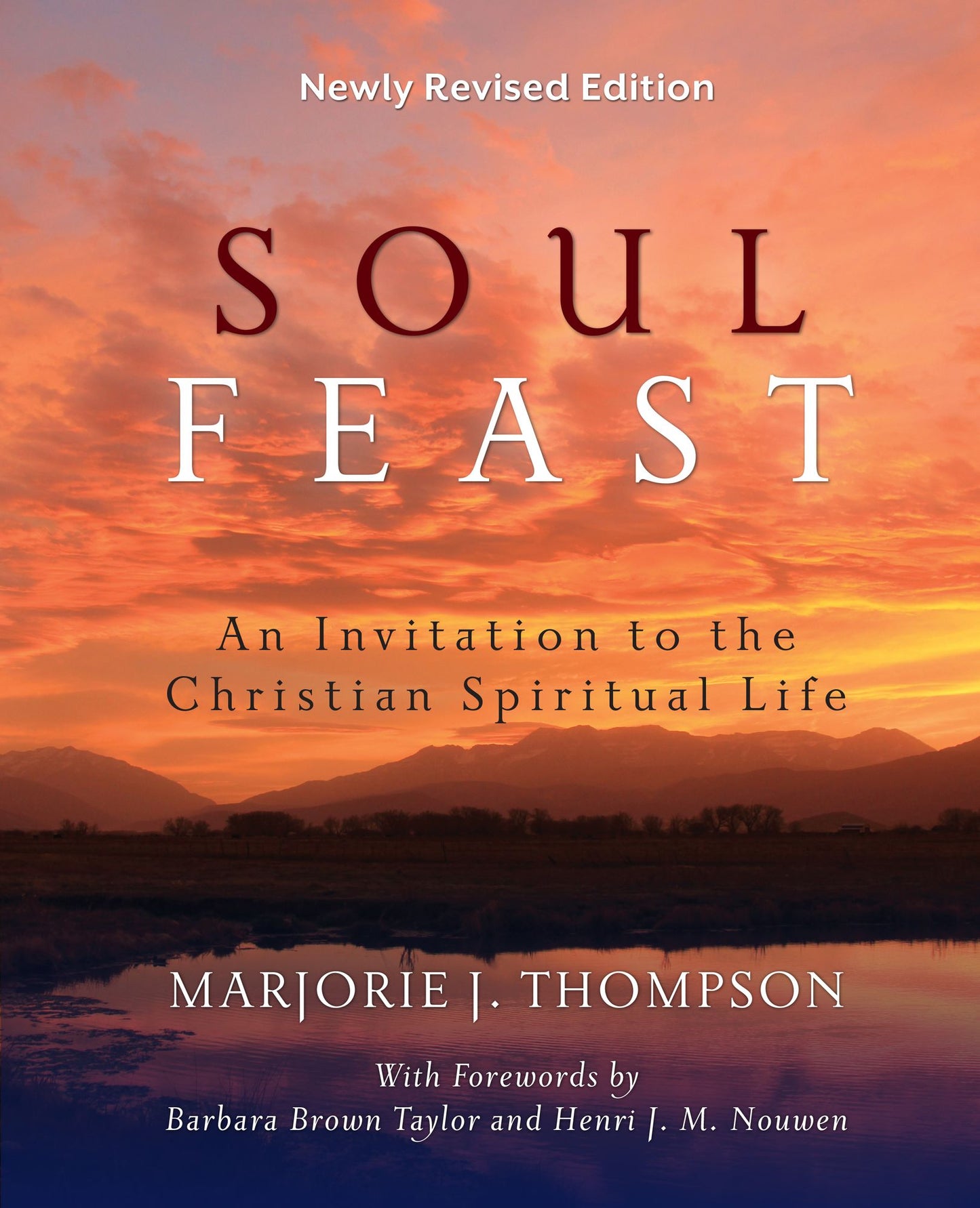 Soul Feast: An Invitation to the Christian Spiritual Life (Newly Revised Edition)
