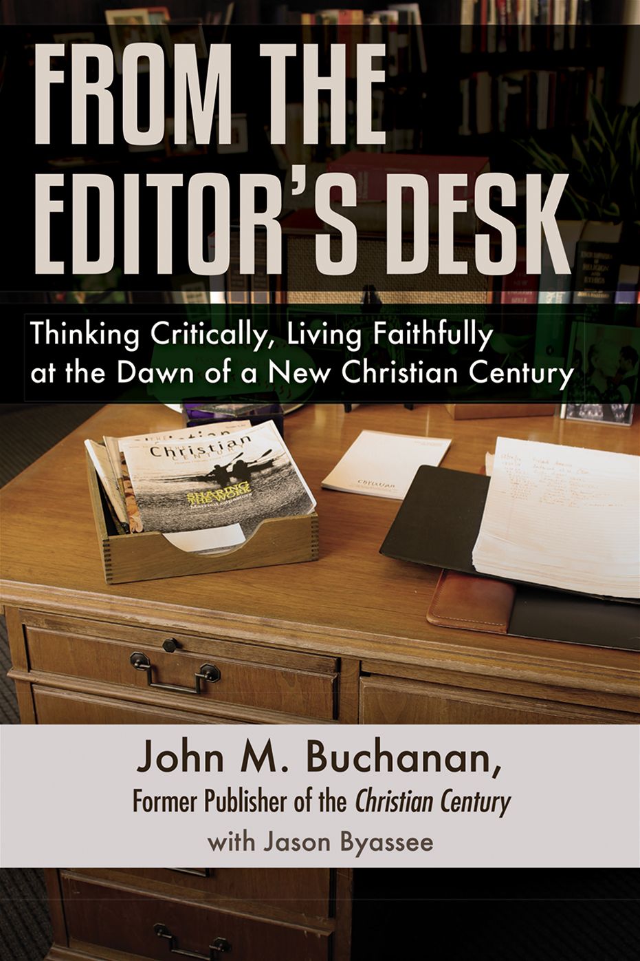 From the Editor's Desk: Thinking Critically, Living Faithfully at the Dawn of a New Christian Century