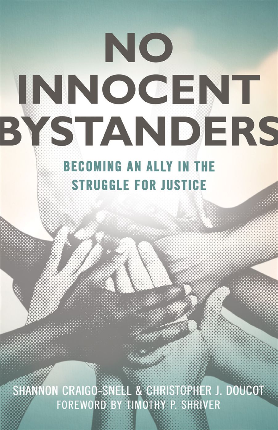 No Innocent Bystanders: Becoming an Ally in the Struggle for Justice