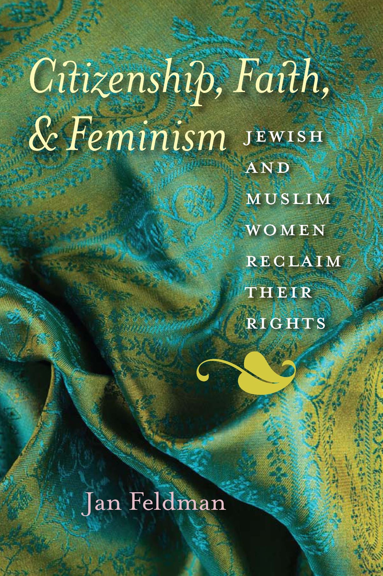 Citizenship, Faith, and Feminism: Jewish and Muslim Women Reclaim Their Rights