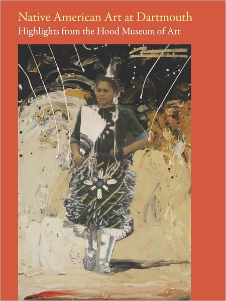 Native American Art at Dartmouth: Highlights from the Hood Museum of Art