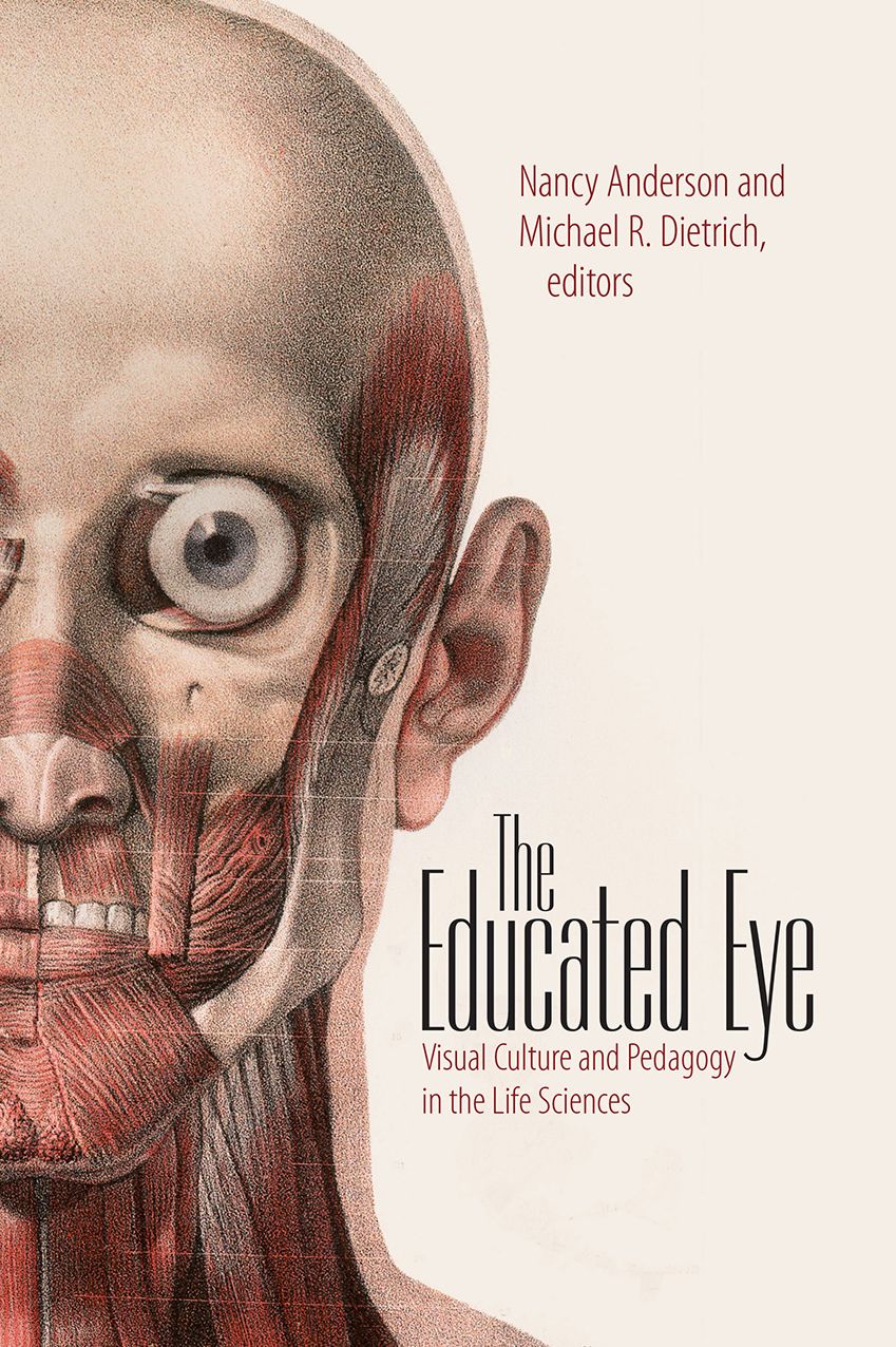 The Educated Eye: Visual Culture and Pedagogy in the Life Sciences