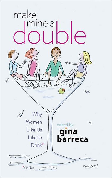 Make Mine a Double: Why Women Like Us Like to Drink (Or Not)