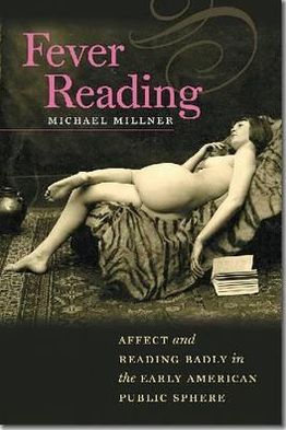 Fever Reading: Affect and Reading Badly in the Early American Public Sphere