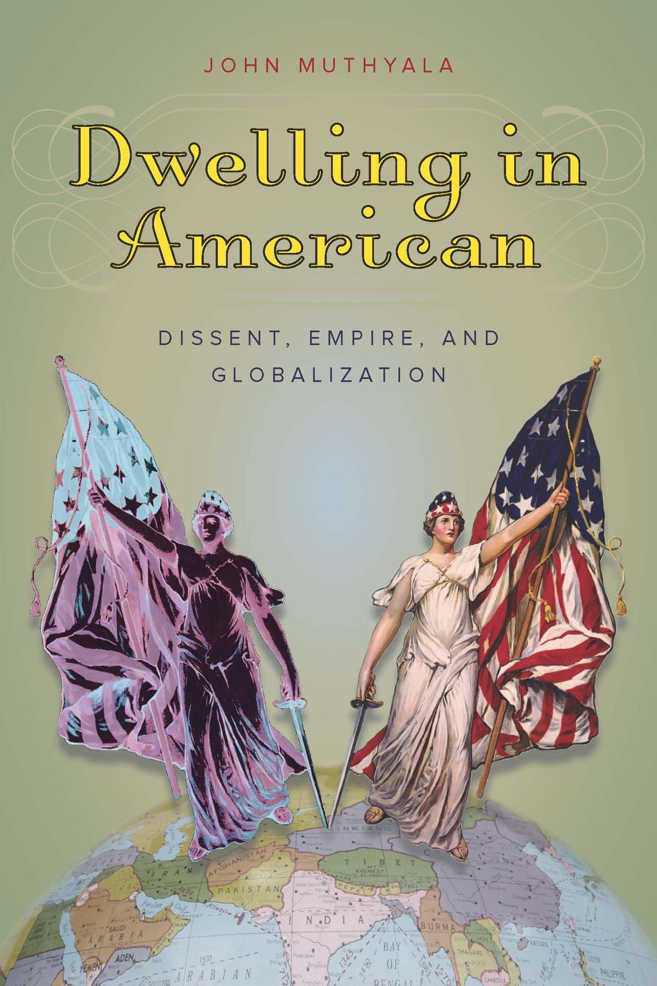 Dwelling in American: Dissent, Empire, and Globalization