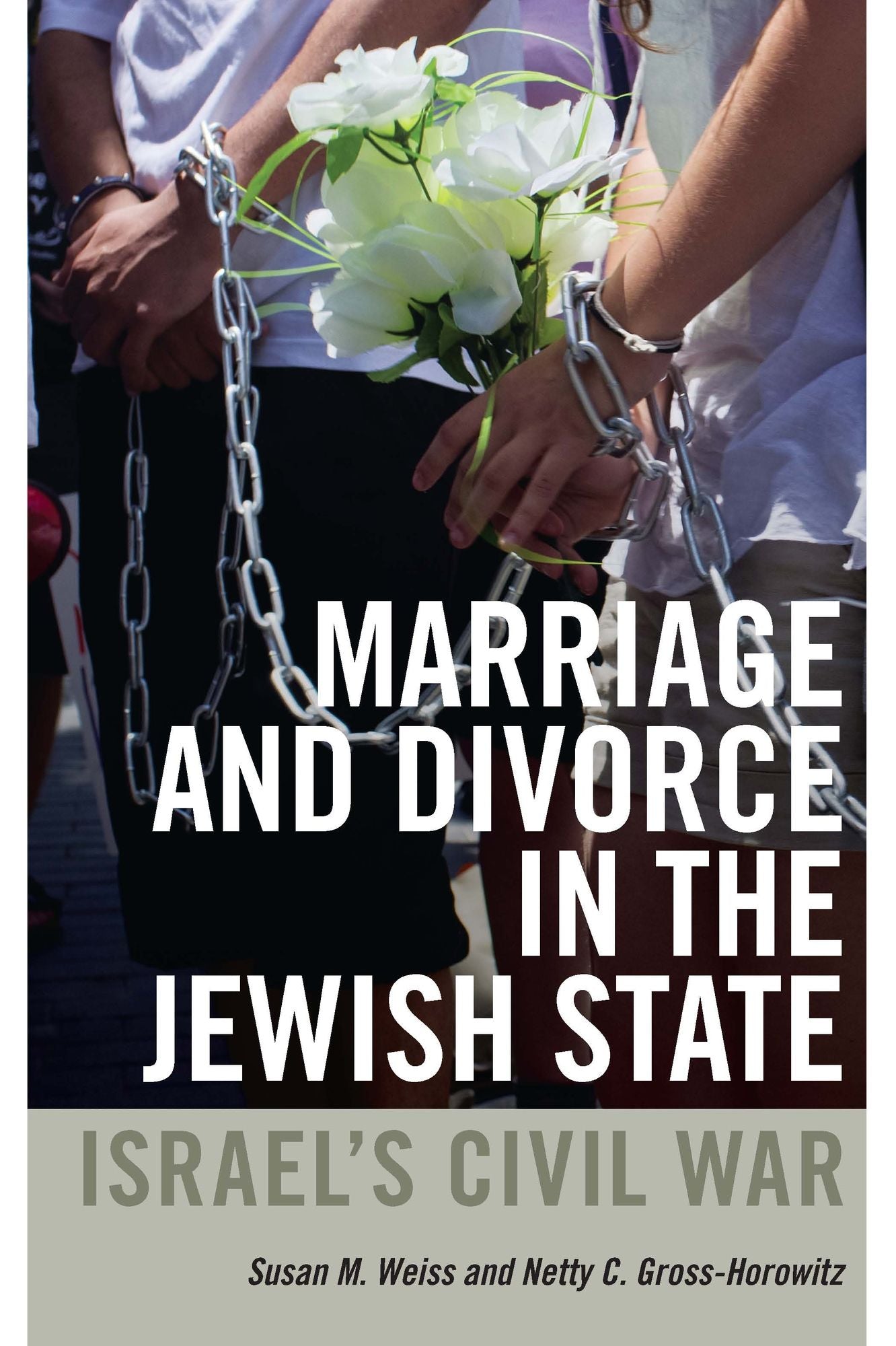 Marriage and Divorce in the Jewish State: Israel's Civil War