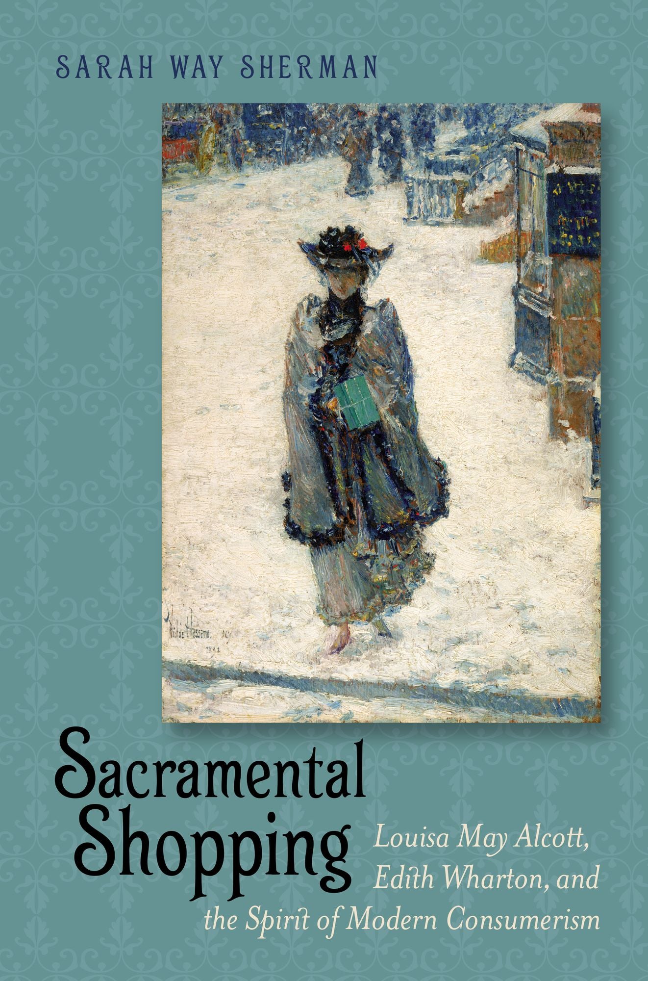 Sacramental Shopping: Louisa May Alcott, Edith Wharton, and the Spirit of Modern Consumerism