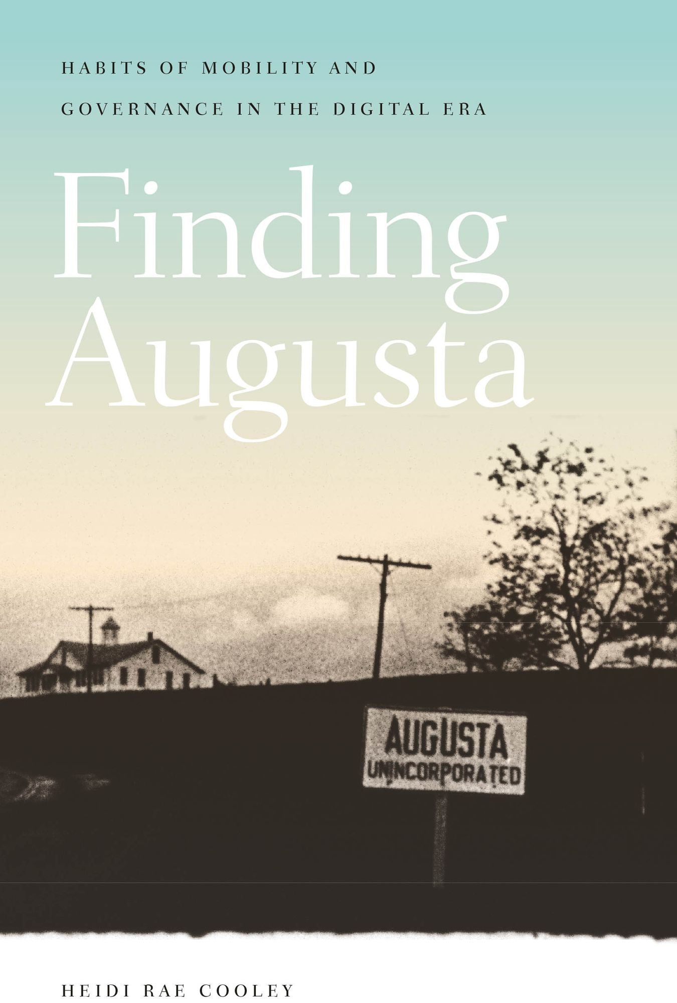 Finding Augusta: Habits of Mobility and Governance in the Digital Era