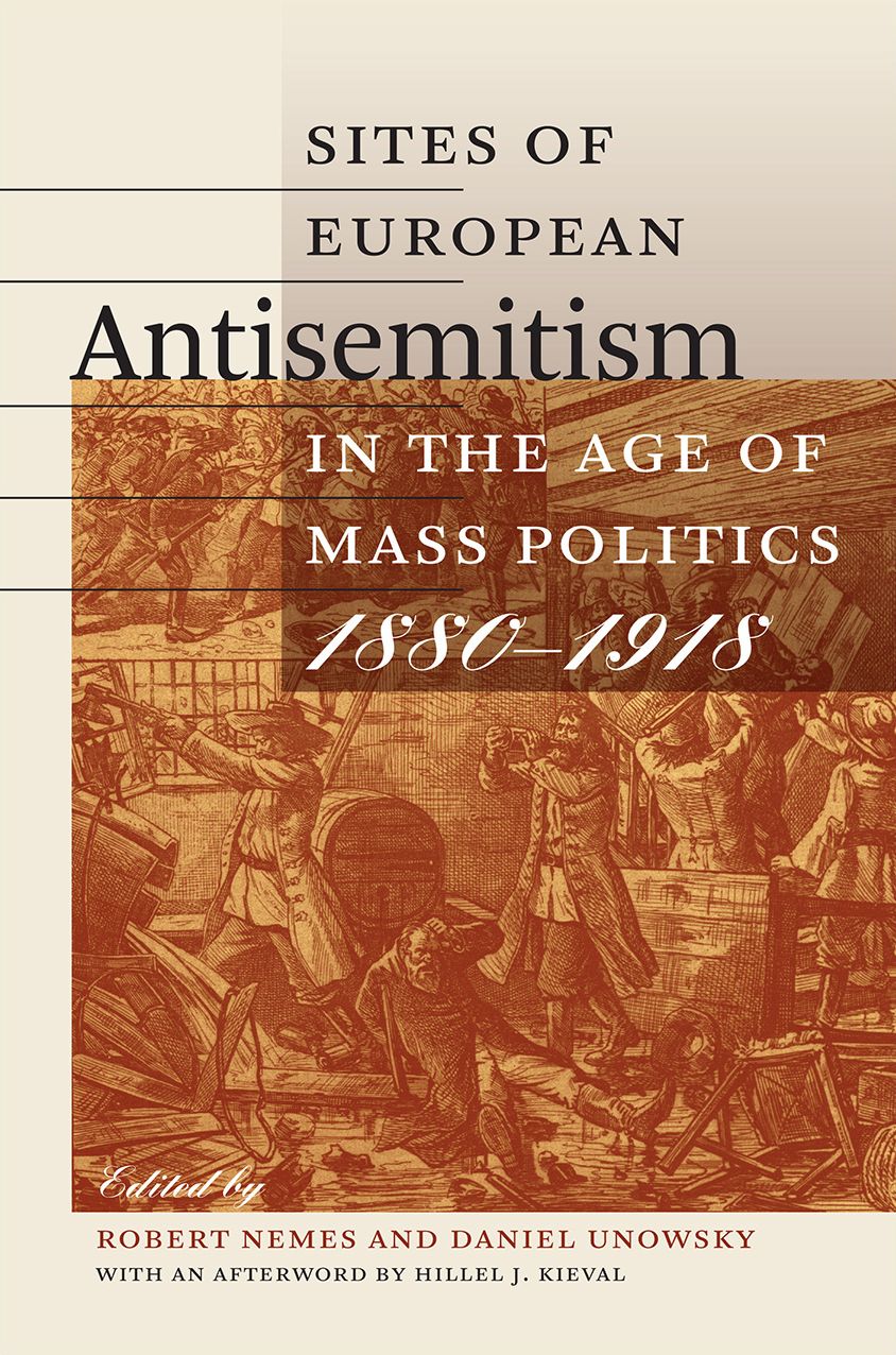 Sites of European Antisemitism in the Age of Mass Politics, 1880-1918