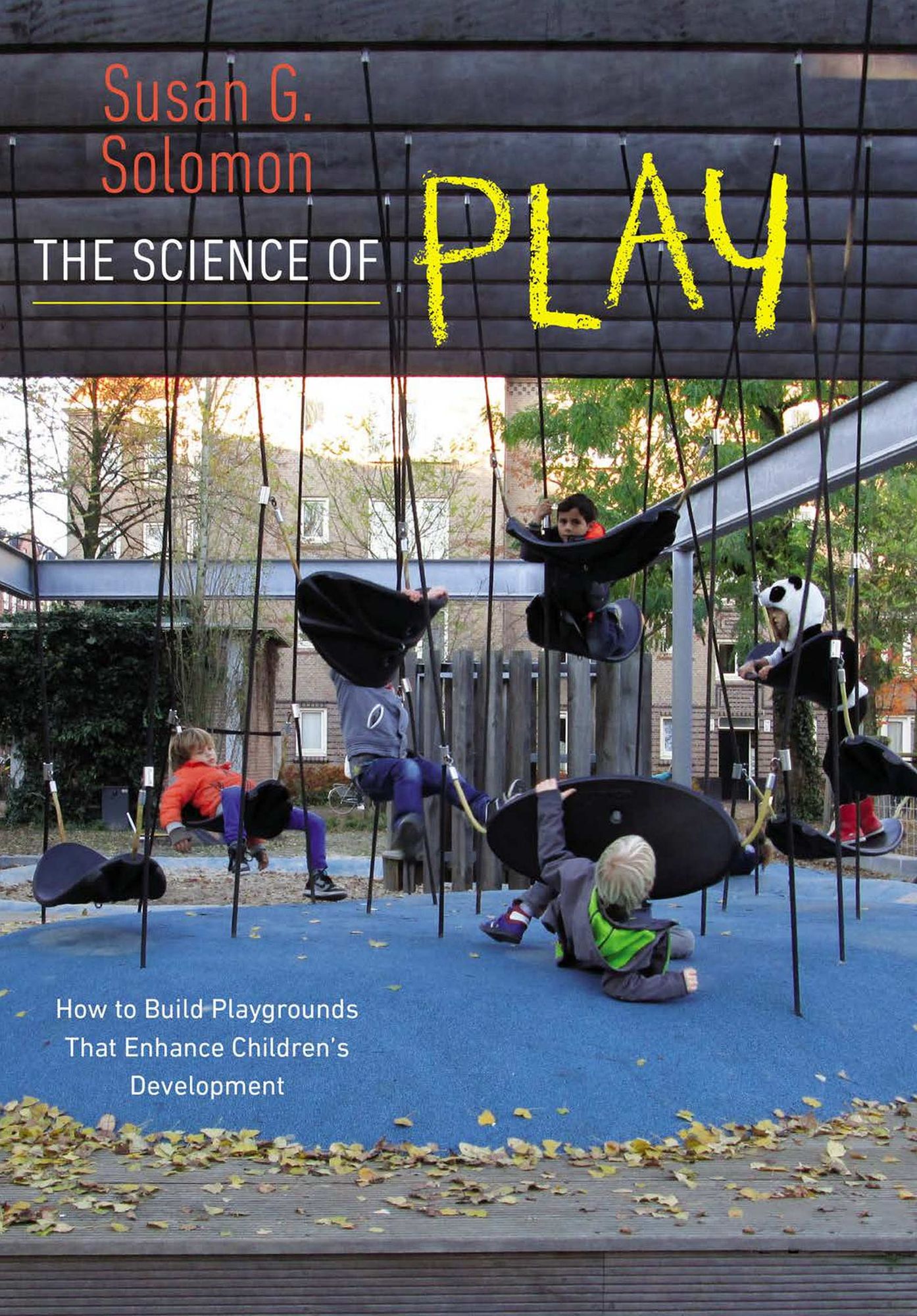 The Science of Play: How to Build Playgrounds That Enhance Children's Development