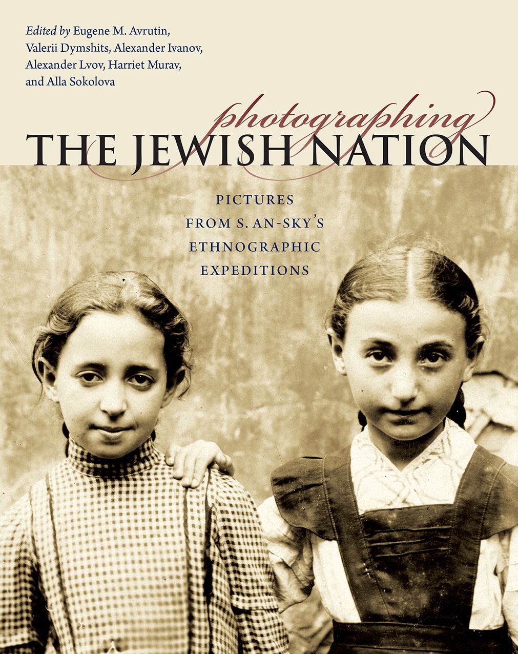 Photographing the Jewish Nation: Pictures from S. An-sky's Ethnographic Expeditions