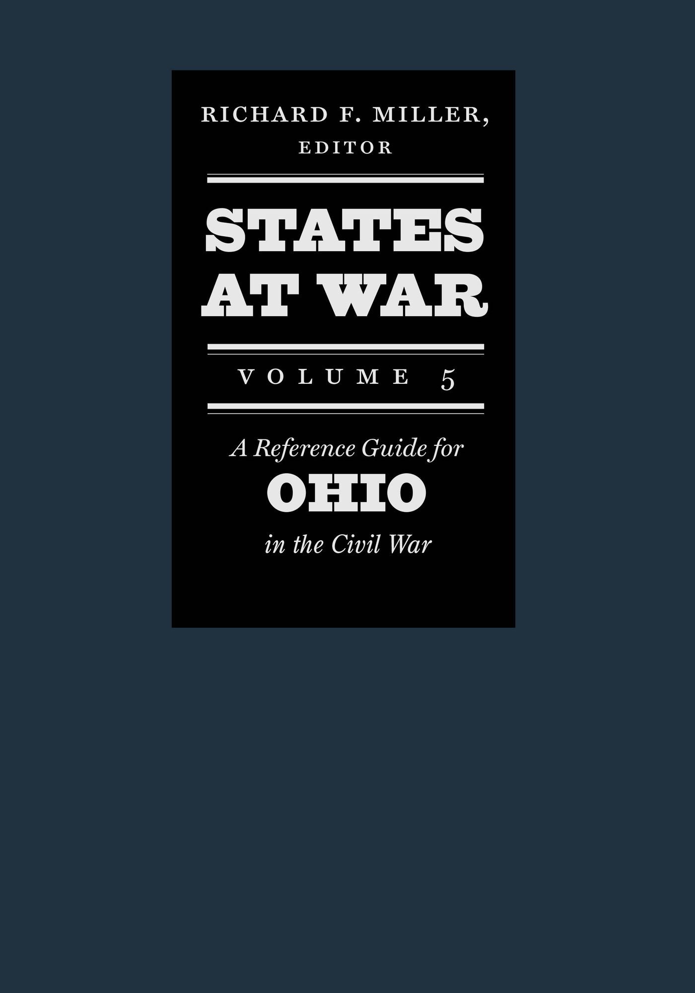 States at War, Volume 5: A Reference Guide for Ohio in the Civil War