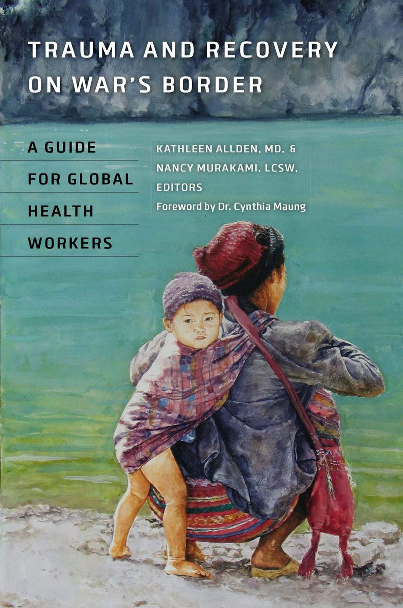 Trauma and Recovery on War's Border: A Guide for Global Health Workers