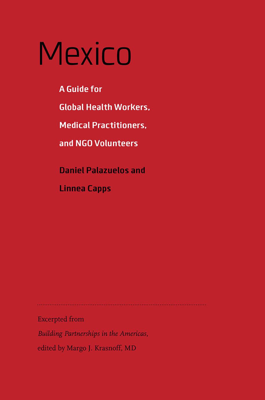 Mexico: A Guide for Global Health Workers, Medical Practitioners, and NGO Volunteers