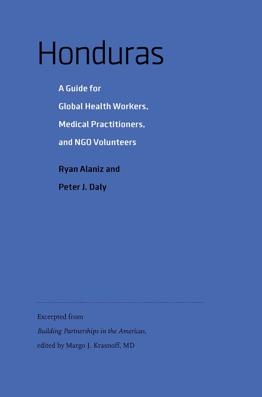 Honduras: A Guide for Global Health Workers, Medical Practitioners, and NGO Volunteers