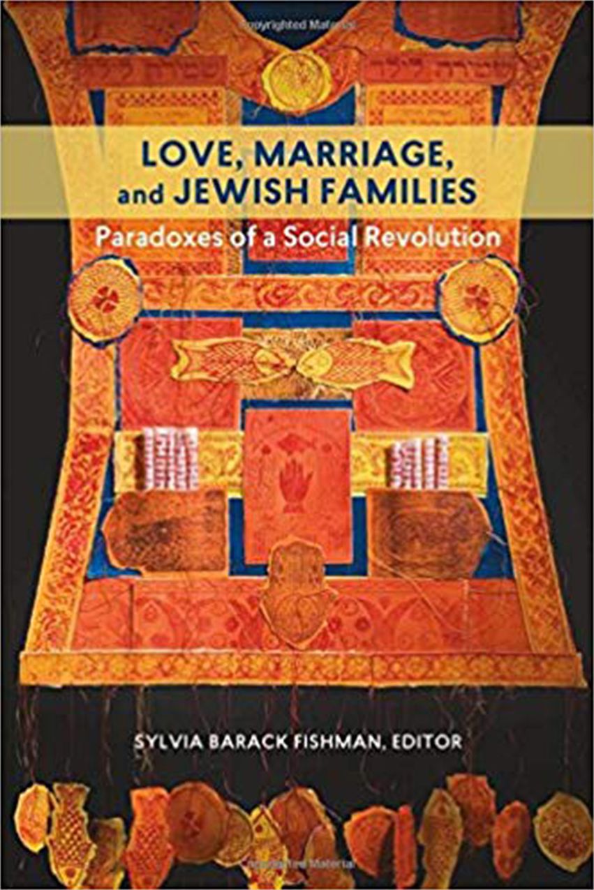 Love, Marriage, and Jewish Families: Paradoxes of a Social Revolution