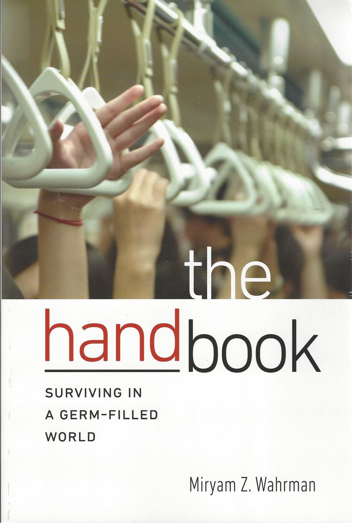 The Hand Book: Surviving in a Germ-Filled World